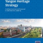 Yangon Heritage Trust: Revitalisation not Demolition